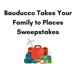 Bauducco Takes Your Family to Places Sweepstakes