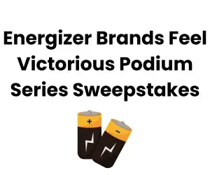 Energizer Brands Feel Victorious Podium Series Sweepstakes