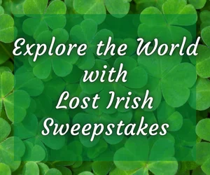 Explore the World with Lost Irish Sweepstakes
