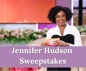 Jennifer Hudson Sweepstakes,Jennifer Hudson Giveaways