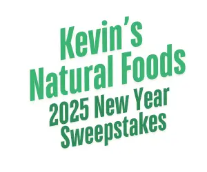 Kevin's Natural Foods 2025 New Year Sweepstakes