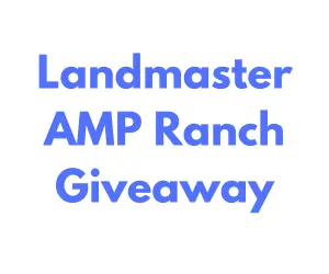 Landmaster AMP Ranch Giveaway