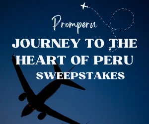 Promperu Journey To The Heart Of Peru Sweepstakes