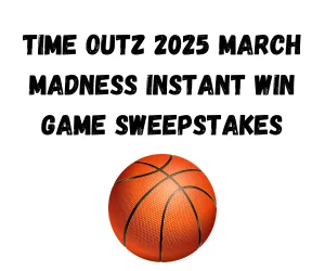 Time Outz 2025 March Madness Instant Win Game Sweepstakes