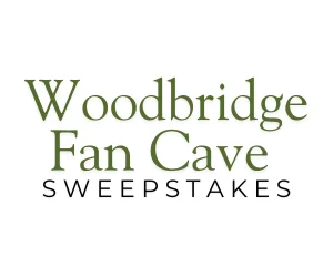 Woodbridge Fan Cave Sweepstakes