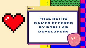 Read more about the article Free Retro Games Offered by Popular Developers