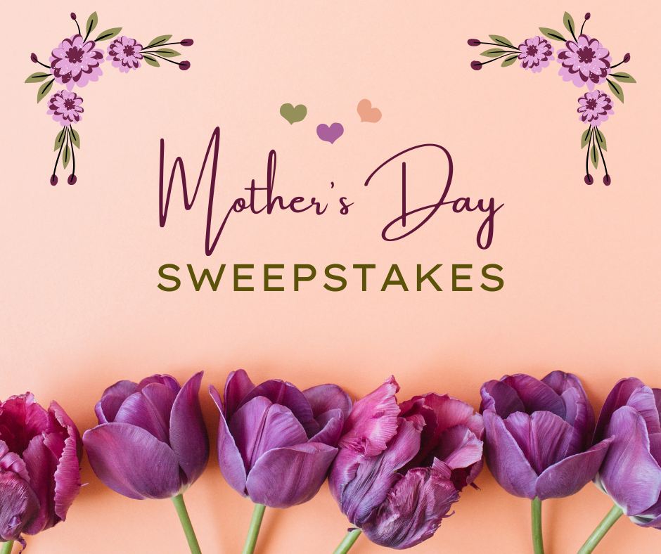 Mother's Day Sweepstakes